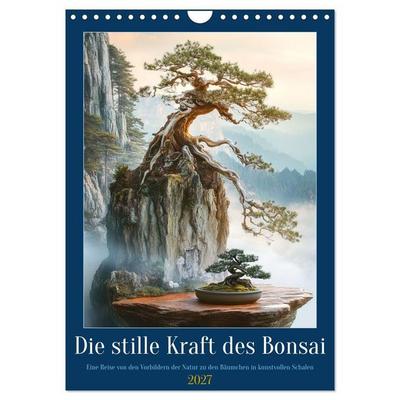 Die stille Kraft des Bonsai (Wandkalender 2027 DIN A4 hoch), CALVENDO Monatskalender