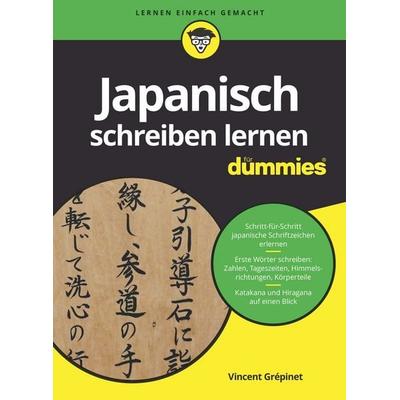Japanisch schreiben lernen für Dummies, Taschenbuch von Vincent Grépinet, Wiley-VCH, 978-3-527-71563-3