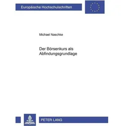 Der Börsenkurs als Abfindungsgrundlage, Fachbücher von Michael Naschke