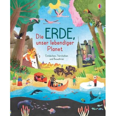 Die Erde, unser lebendiger Planet, Gebundene Ausgabe von Megan Cullis,Matthew Oldham, Usborne