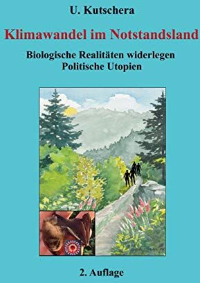 Ulrich Kutschera - Klimawandel im Notstandsland: Biologische Realitäten widerlegen Politische Utopien - Preis vom 04.10.2026 03:51:26 h