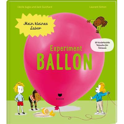Experiment Ballon, Gebundene Ausgabe von Cécile Jugla,Jack Guichard, Bohem Press, 978-3-85581-593-7