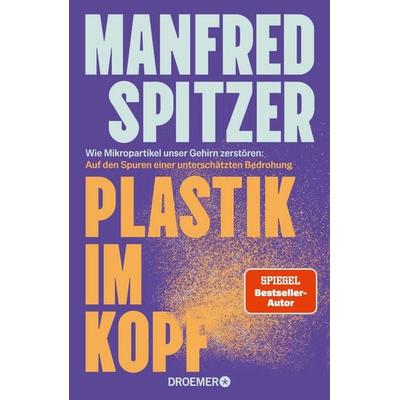 Plastik im Kopf, Gebundene Ausgabe von Manfred Spitzer, Droemer Knaur, 978-3-426-57180-4
