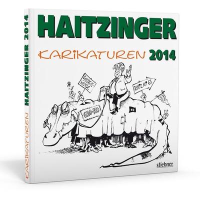 Haitzinger Karikaturen 2014, Gebundene Ausgabe von Horst Haitzinger, Stiebner, 978-3-8307-1694-5