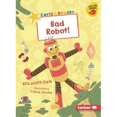 Bad Robot!, Taschenbuch von Elizabeth Dale, Lerner Publishing Group, 978-1-72843-863-4
