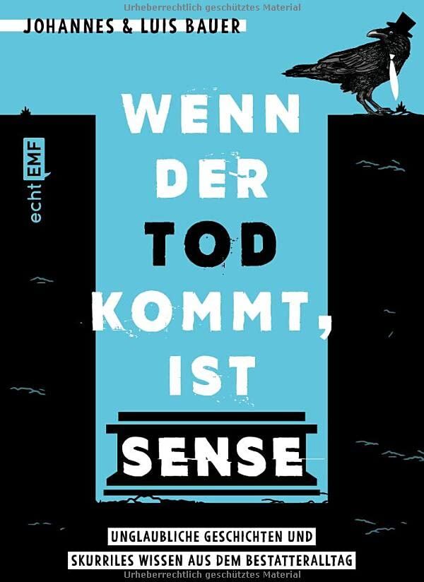 Johannes Bauer - Wenn der Tod kommt, ist Sense: Unglaubliche Geschichten und skurriles Wissen aus dem Bestatteralltag - Preis vom 05.10.2026 03:47:11 h
