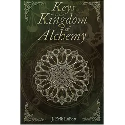 Keys to the Kingdom of Alchemy, Ratgeber von J. Erik LaPort, Moshe Daniel Block Nd