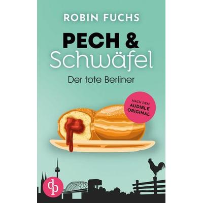 Der tote Berliner, Taschenbuch von Robin Fuchs, Dp Verlag, 978-3-9877829-6-1