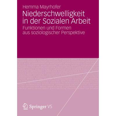 Niederschwelligkeit in der Sozialen Arbeit, Taschenbuch von Hemma Mayrhofer, Springer Fachmedien Wiesbaden GmbH, 978-3-658-00192-6