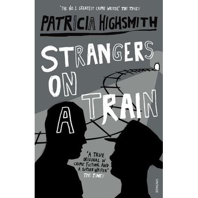 Strangers on a Train, Taschenbuch von Patricia Highsmith, Vermilion, 978-0-09-928307-2