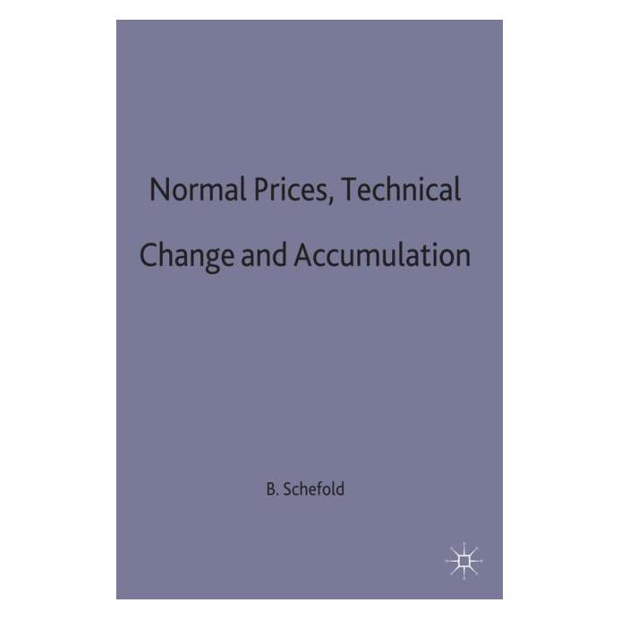 Springer Normal Prices, Technical Change and Accumulation (Englisch, Hardcover, B. Schefold) (9078494)
