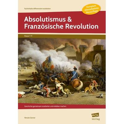 Absolutismus & Französische Revolution, Taschenbuch von Renate Gerner, Scolix in der AAP Lehrerwelt GmbH, 978-3-403-10419-3