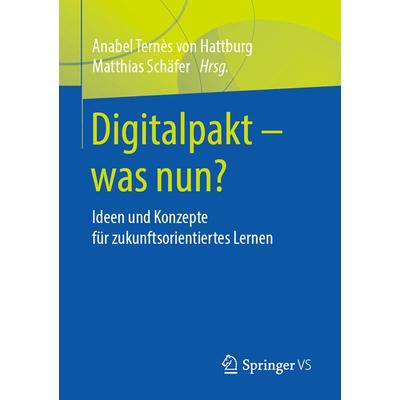 Digitalpakt – was nun?, Taschenbuch von , Springer Fachmedien Wiesbaden GmbH, 978-3-658-25529-9