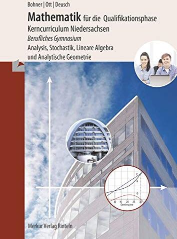 Kurt Bohner - Mathematik für das berufliche Gymnasium - Qualifikationsphase: Wirtschaft und Verwaltung - Gesundheit und Soziales (Niedersachsen) - Preis vom 09.10.2026 07:28:09 h