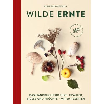 Wilde Ernte, Gebundene Ausgabe von Elsje Bruijnesteijn, Südwest Verlag, 978-3-517-10263-4