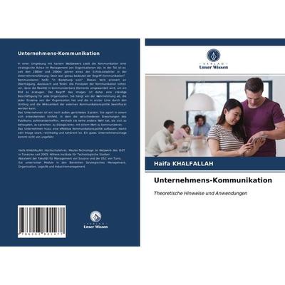 Unternehmens-Kommunikation, Taschenbuch von Haifa Khalfallah, Verlag Unser Wissen, 978-620-3-80147-7