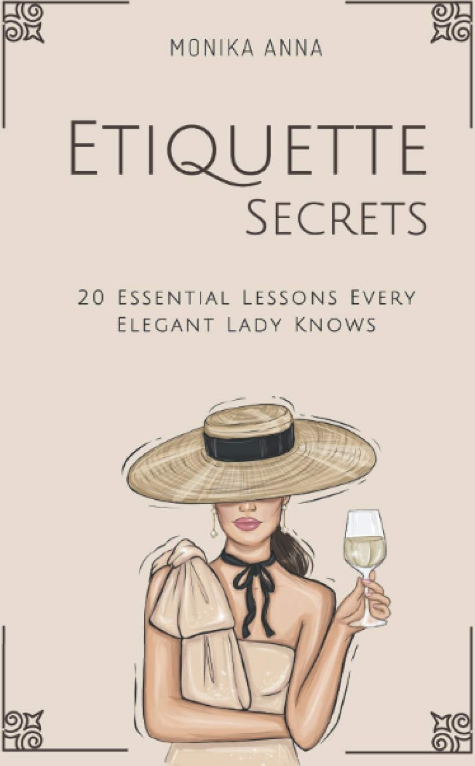 Monika Anna - Etiquette Secrets: 20 Essential Lessons Every Elegant Lady Knows - Preis vom 30.09.2026 09:01:18 h