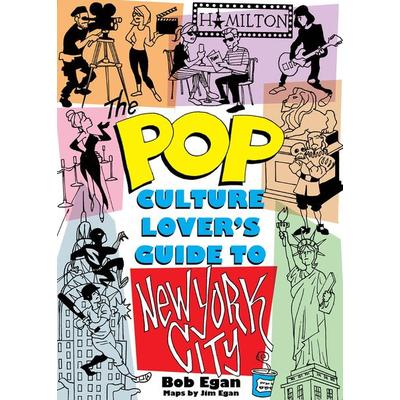 Pop Culture New York City, Taschenbuch von Bob Egan, Bloomsbury USA, 978-1-4950-9315-9