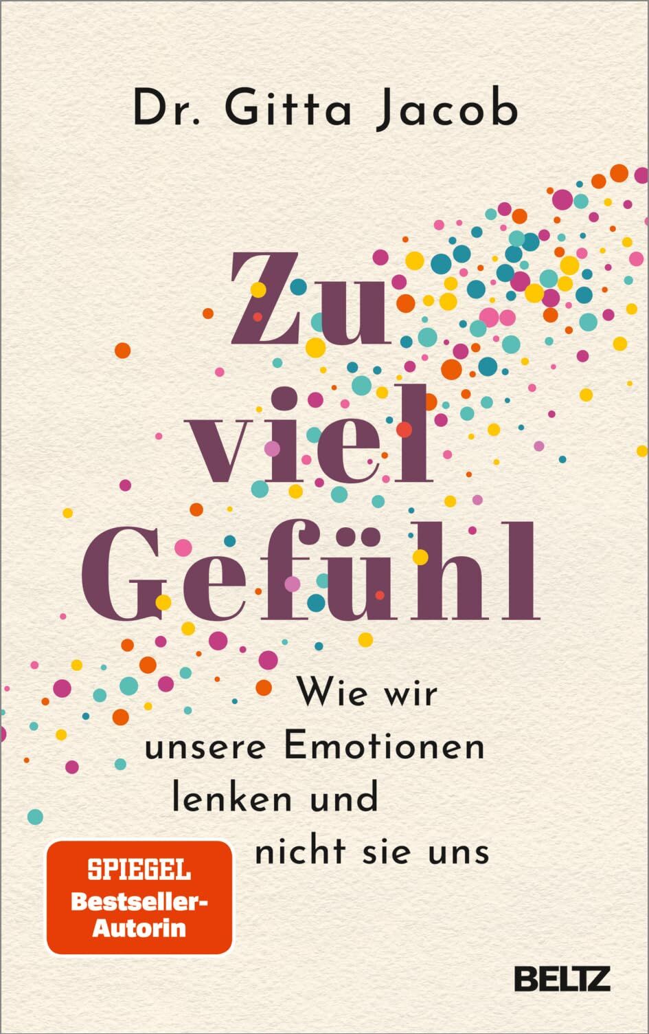 Gitta Jacob - Zu viel Gefühl: Wie wir unsere Emotionen lenken und nicht sie uns - Preis vom 13.10.2026 11:25:28 h