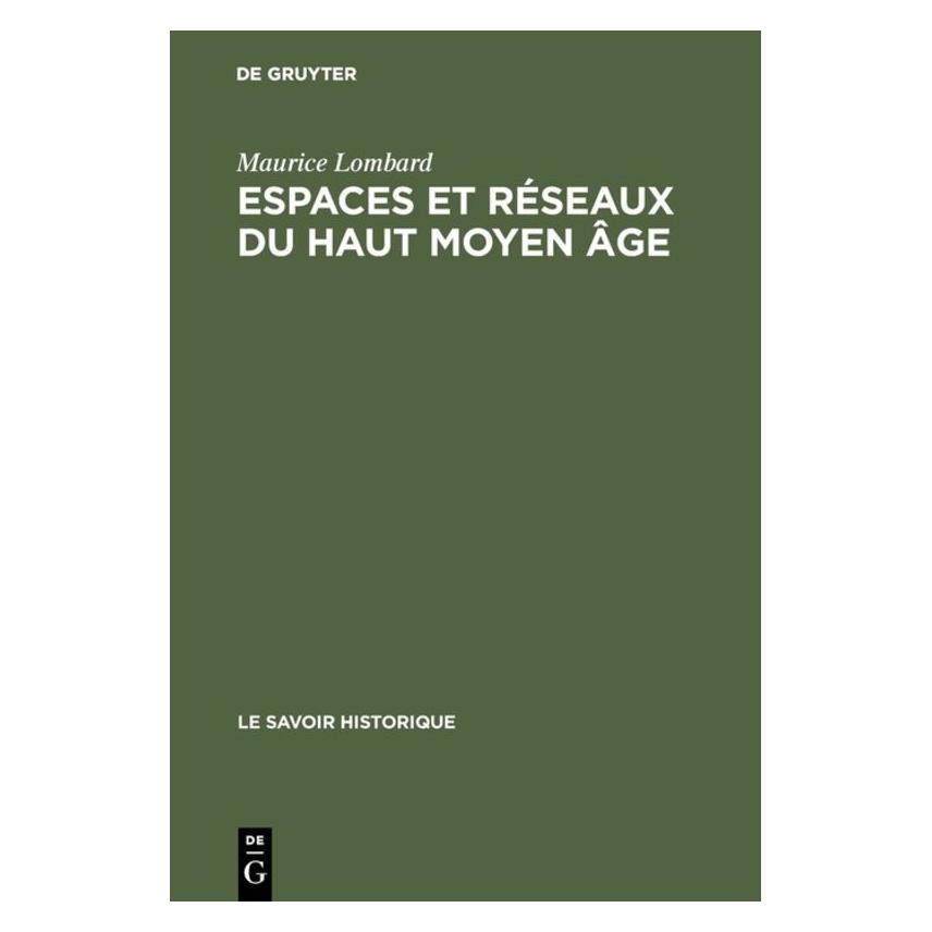 De Gruyter Lombard:Espaces et réseaux du haut moye (Französisch, Hardcover, Maurice Lombard) (67772763)