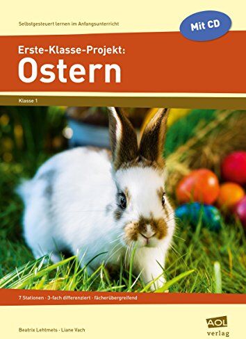 Lehtmets, Liane Vach und Beatrix - Erste-Klasse-Projekt: Ostern: 7 Stationen - 3-fach differenziert - fächerübergreifend - Preis vom 09.10.2026 07:28:09 h