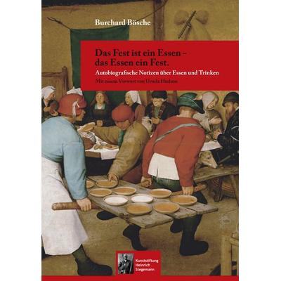 Das Fest ist ein Essen - das Essen ein Fest., Taschenbuch von Burchard Bösche, BoD – Books on Demand, 978-3-7460-7964-6
