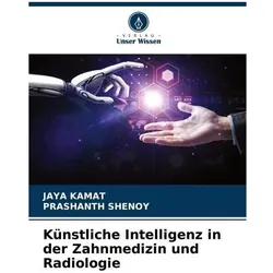 Künstliche Intelligenz in der Zahnmedizin und Radiologie, Fachbücher von Prashanth Shenoy, JAYA KAMAT