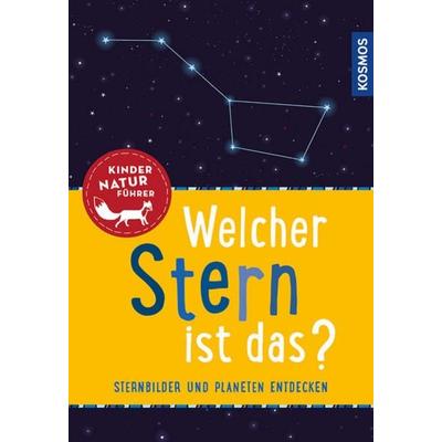 Welcher Stern ist das? Kindernaturführer, Taschenbuch von Thorsten Dambeck,Susanne Dambeck, Franckh-Kosmos
