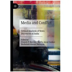 Media and Conflict, Fachbücher von Ancer Laskar, Francis P. Barclay, Boobalakrishnan Natrayan, Kaifia Laskar