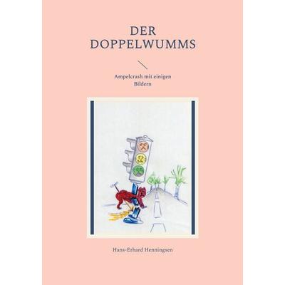 Der Doppelwumms, Taschenbuch von Hans-Erhard Henningsen, BoD – Books on Demand, 978-3-7578-2372-6