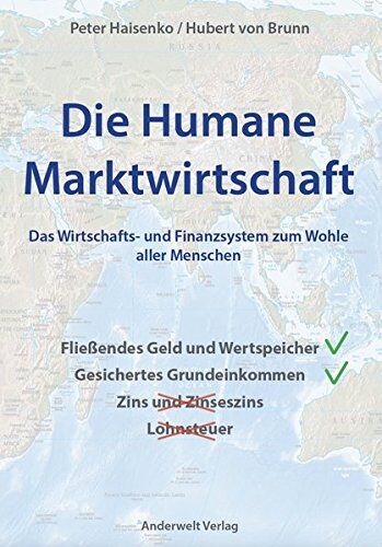 Peter Haisenko - Die Humane Marktwirtschaft: Das Wirtschafts- und Finanzsystem zum Wohle aller Menschen - Preis vom 09.10.2026 07:28:09 h