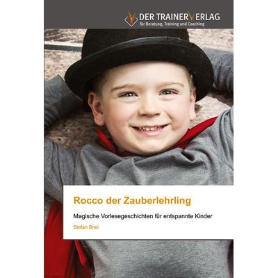Rocco der Zauberlehrling, Taschenbuch von Stefan Briel, Trainerverlag, 978-620-0-76926-8