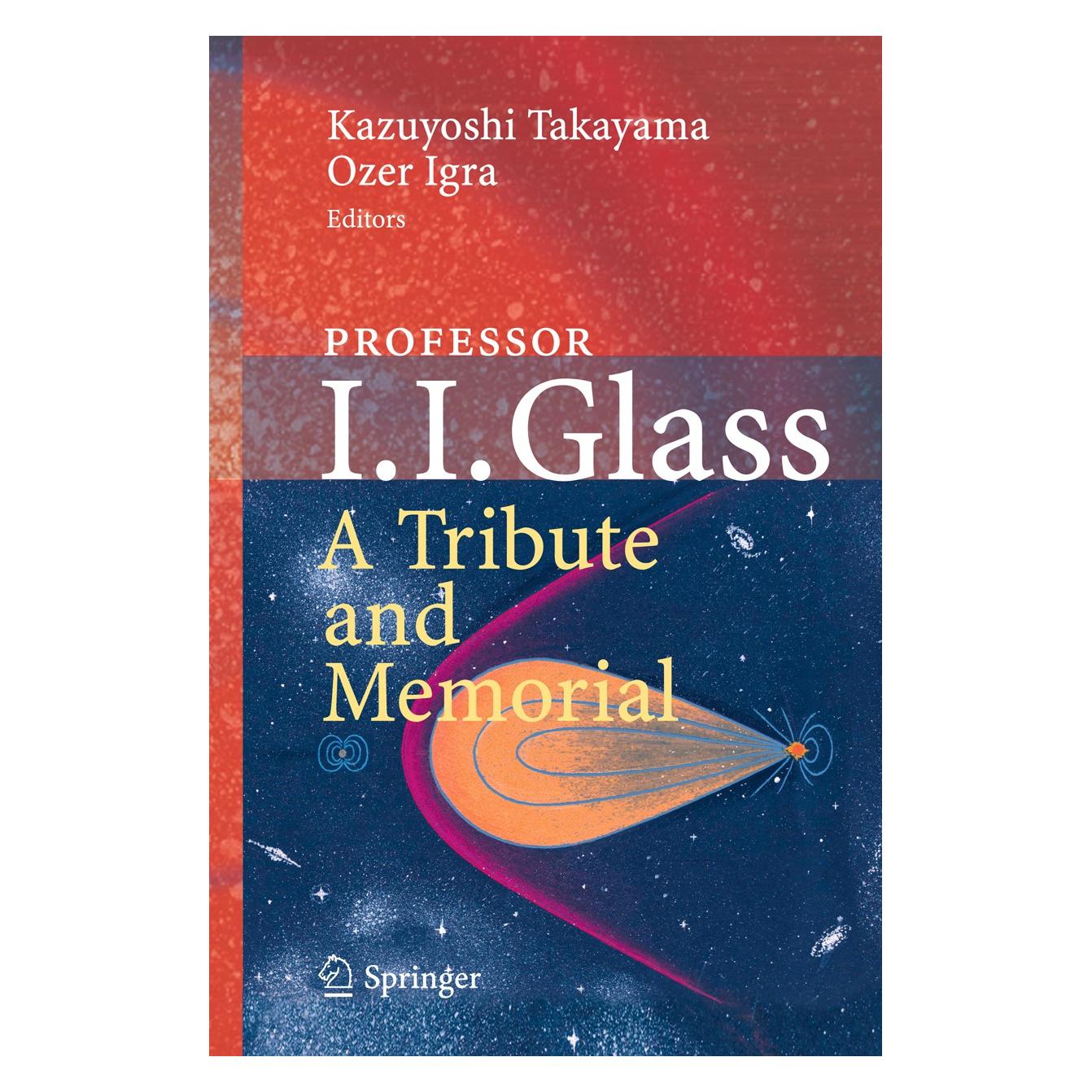 Springer Professor I. I. Glass: A Tribute and Me (Englisch, Hardcover, Kazuyoshi Takayama, Ozer Igra) (9783642324888)