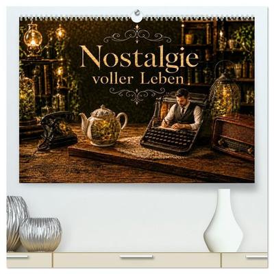 Nostalgie voller Leben (hochwertiger Premium Wandkalender 2027 DIN A2 quer), Kunstdruck in Hochglanz