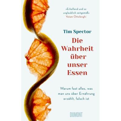 Die Wahrheit über unser Essen, Gebundene Ausgabe von Tim Spector, DuMont Buchverlag