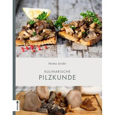 Kulinarische Pilzkunde, Gebundene Ausgabe von Homa Jordis, KRAL, 978-3-99005-281-5