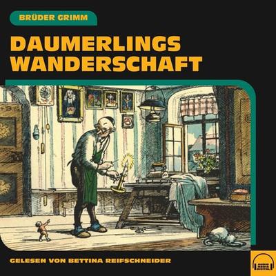Daumerlings Wanderschaft - Brüder Grimm, Audio, 9783991603702
