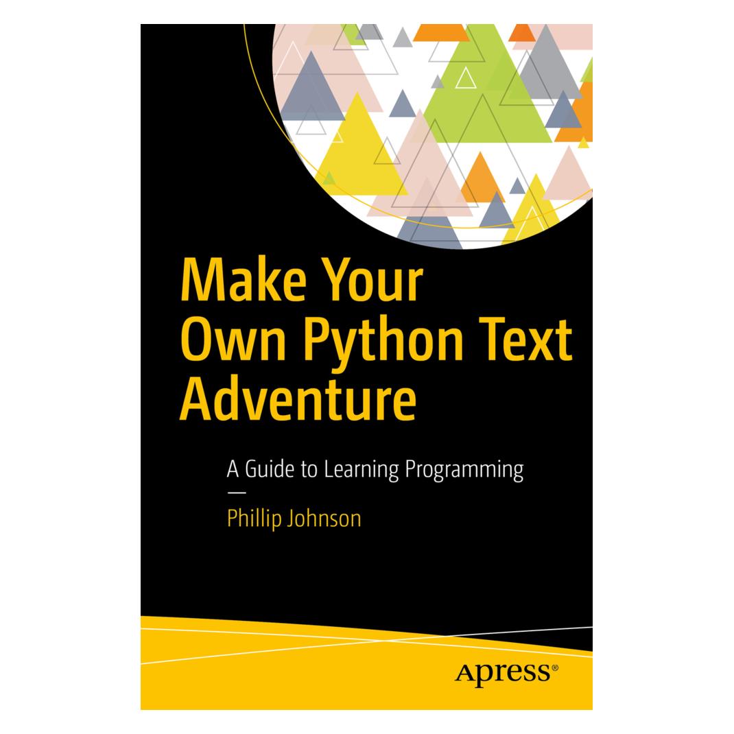 Springer Make Your Own Python Text Adventure (Englisch, Softcover, Phillip Johnson) (8125481)
