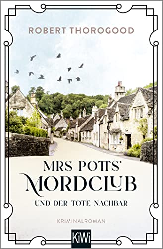 Robert Thorogood - Mrs Potts' Mordclub und der tote Nachbar: Kriminalroman (Mord ist Potts' Hobby, Band 1) - Preis vom 09.10.2026 07:28:09 h
