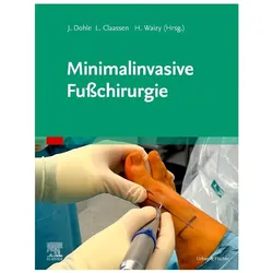 Minimalinvasive Fusschirurgie, Fachbücher von Jörn Dohle, Hazibullah Waizy, Leif Claassen