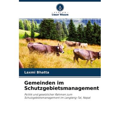 Gemeinden im Schutzgebietsmanagement, Taschenbuch von Laxmi Bhatta, Verlag Unser Wissen, 978-620-3-17353-6