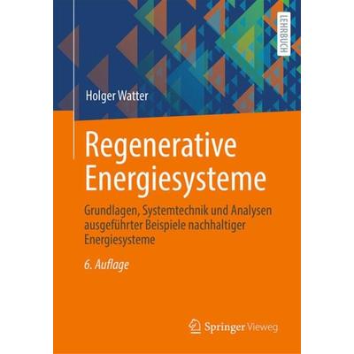 Regenerative Energiesysteme, Taschenbuch von Holger Watter, Springer Fachmedien Wiesbaden GmbH, 978-3-658-35867-9