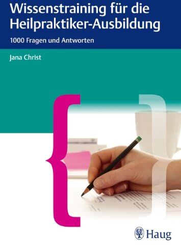 Jana Christ - Wissenstraining für die Heilpraktiker-Prüfung: 1000 Fragenund Antworten - Preis vom 04.10.2026 03:51:26 h
