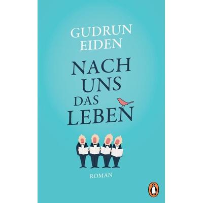 Nach uns das Leben, Gebundene Ausgabe von Gudrun Eiden, Penguin