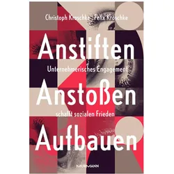 Anstiften, Anstossen, Aufbauen, Fachbücher von Felix Kroschke, Christoph Kroschke