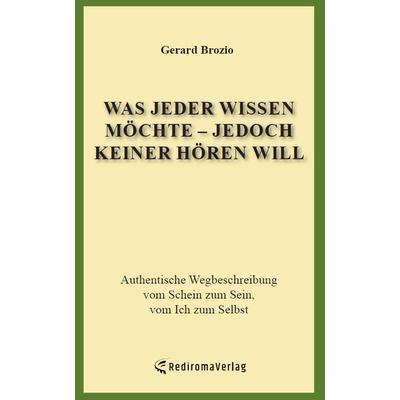 Was jeder wissen möchte - jedoch keiner hören will (Neuauflage), Taschenbuch von Gerard Brozio, Rediroma-Verlag, 978-3-96103-859-6