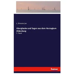 Aberglaube und Sagen aus dem Herzogtum Oldenburg, Belletristik von L Strackerjan