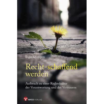 Recht-schaffend werden, Taschenbuch von Ingo Krampen, Info 3, 978-3-95779-199-3