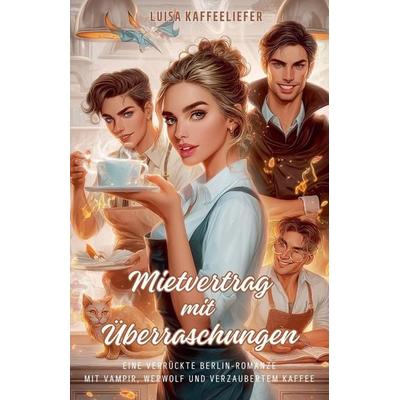 Mietvertrag mit Überraschungen, Taschenbuch von Luisa Kaffeeliefer, The Morgan-Stanwood Publishing Group