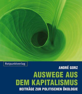 André Gorz - Auswege aus dem Kapitalismus: Beiträge zur politischen Ökologie - Preis vom 16.10.2026 11:41:07 h
